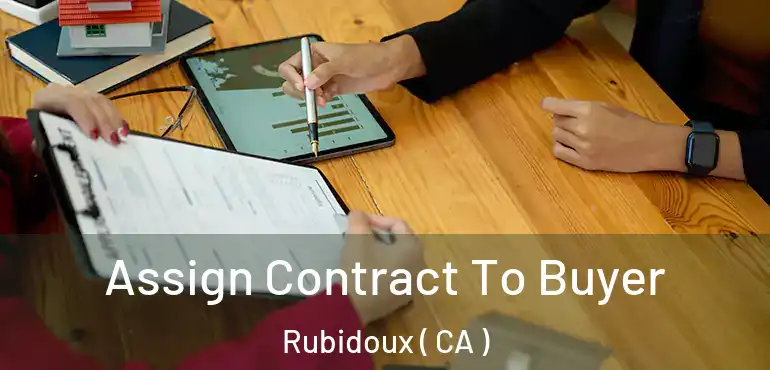  Assign Contract To Buyer Rubidoux ( CA )