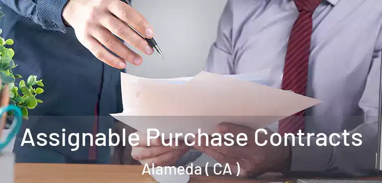  Assignable Purchase Contracts Alameda ( CA )