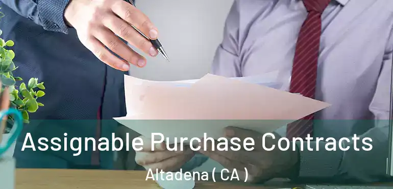  Assignable Purchase Contracts Altadena ( CA )