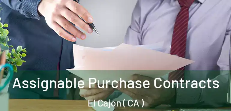  Assignable Purchase Contracts El Cajon ( CA )
