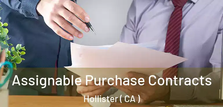  Assignable Purchase Contracts Hollister ( CA )