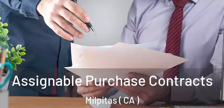  Assignable Purchase Contracts Milpitas ( CA )