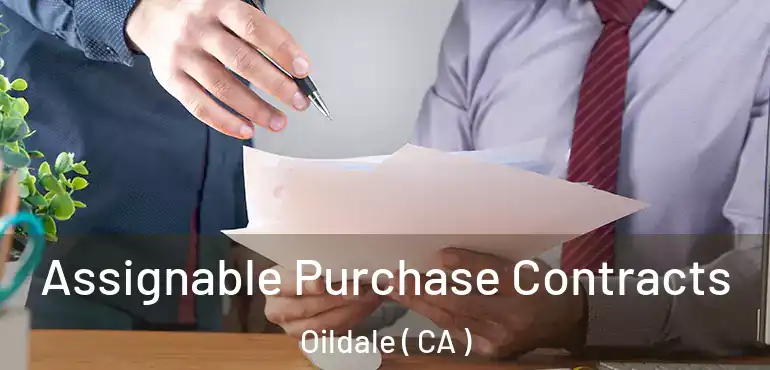  Assignable Purchase Contracts Oildale ( CA )