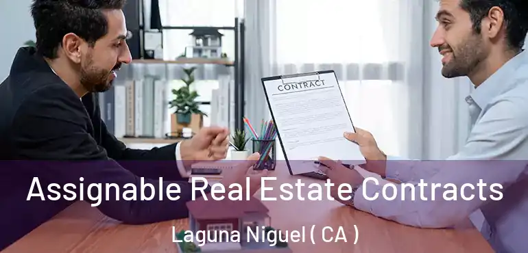  Assignable Real Estate Contracts Laguna Niguel ( CA )
