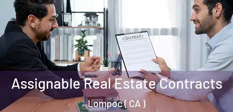  Assignable Real Estate Contracts Lompoc ( CA )