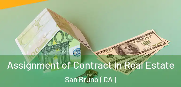  Assignment of Contract in Real Estate San Bruno ( CA )