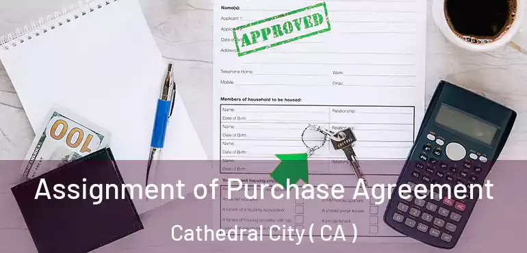  Assignment of Purchase Agreement Cathedral City ( CA )