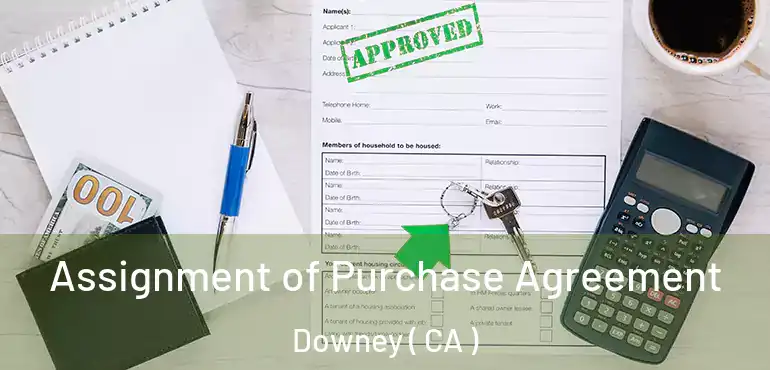  Assignment of Purchase Agreement Downey ( CA )