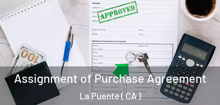  Assignment of Purchase Agreement La Puente ( CA )