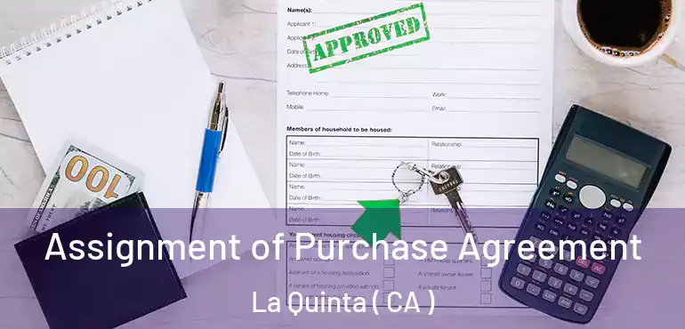  Assignment of Purchase Agreement La Quinta ( CA )