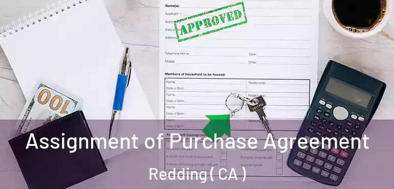  Assignment of Purchase Agreement Redding ( CA )