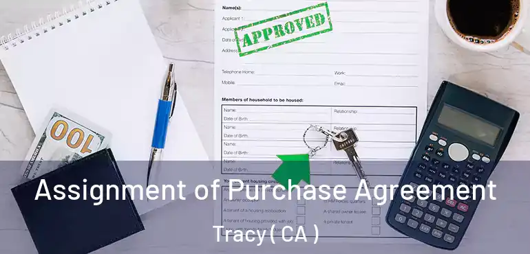  Assignment of Purchase Agreement Tracy ( CA )