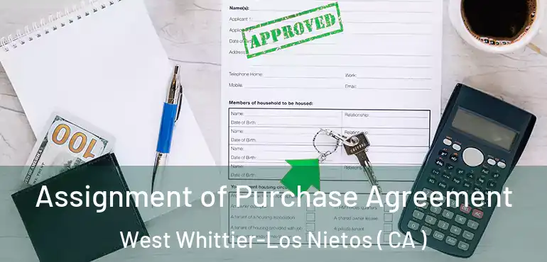  Assignment of Purchase Agreement West Whittier-Los Nietos ( CA )