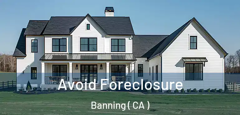  Avoid Foreclosure Banning ( CA )