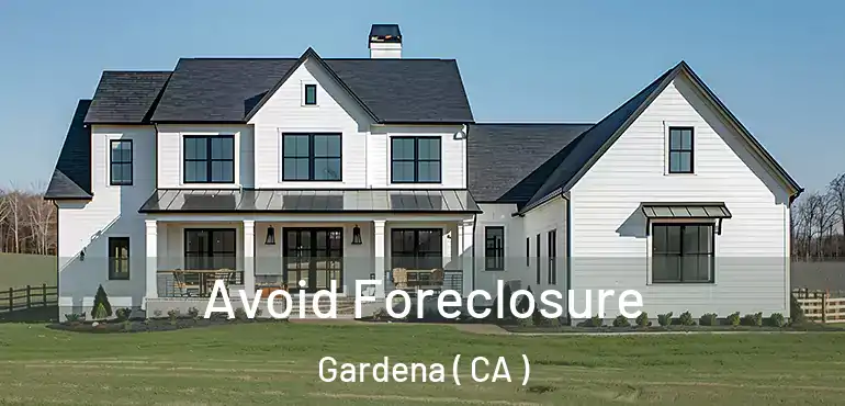  Avoid Foreclosure Gardena ( CA )