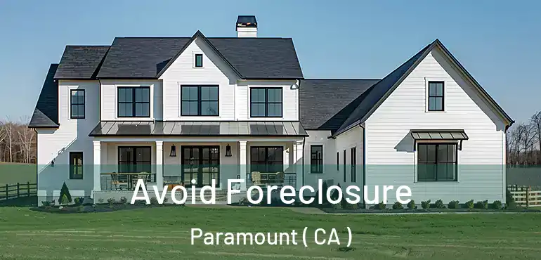  Avoid Foreclosure Paramount ( CA )