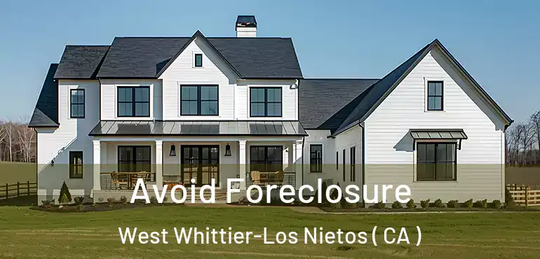  Avoid Foreclosure West Whittier-Los Nietos ( CA )