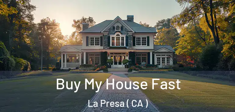  Buy My House Fast La Presa ( CA )