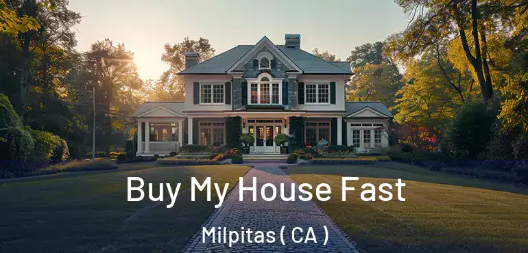  Buy My House Fast Milpitas ( CA )