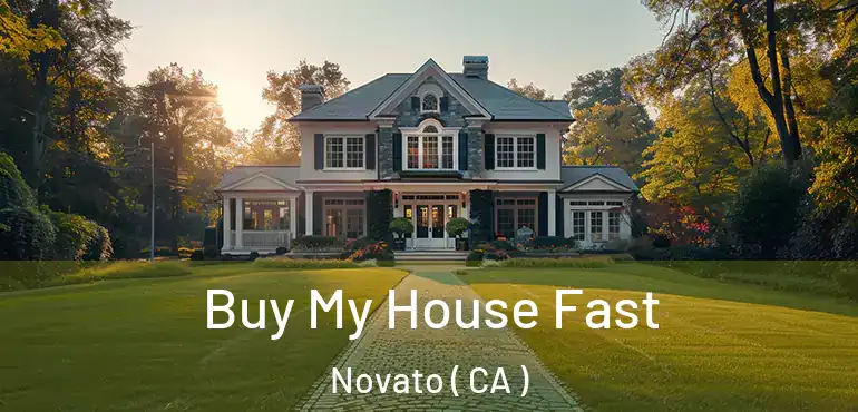  Buy My House Fast Novato ( CA )