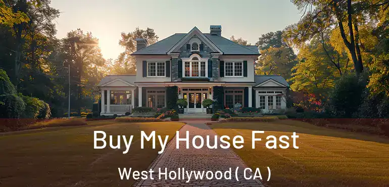  Buy My House Fast West Hollywood ( CA )