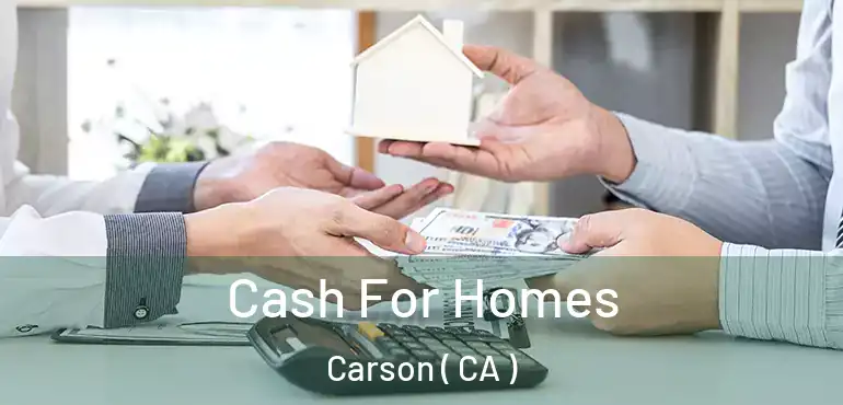  Cash For Homes Carson ( CA )