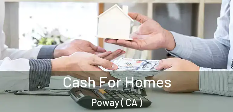 Cash For Homes Poway ( CA )