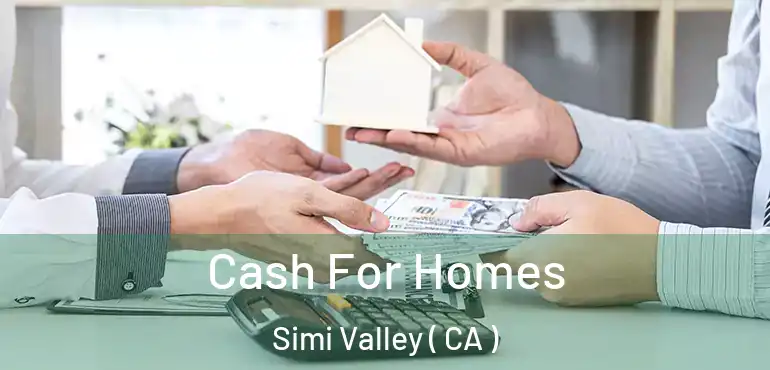  Cash For Homes Simi Valley ( CA )