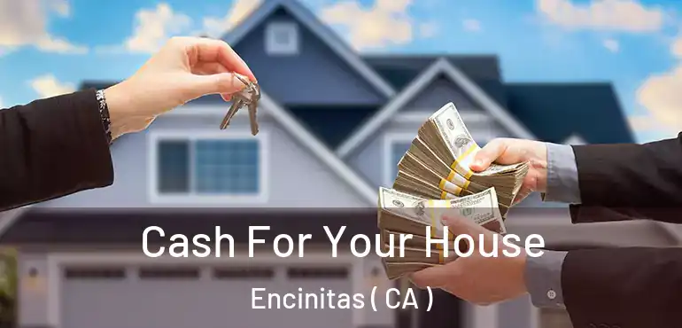 Cash For Your House Encinitas ( CA )