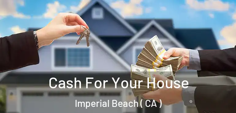  Cash For Your House Imperial Beach ( CA )