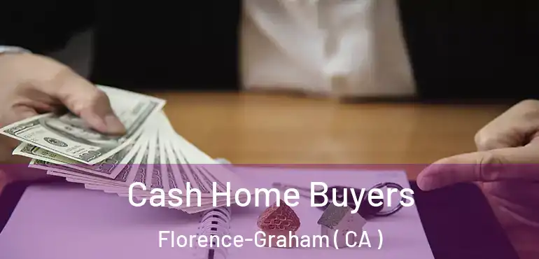  Cash Home Buyers Florence-Graham ( CA )