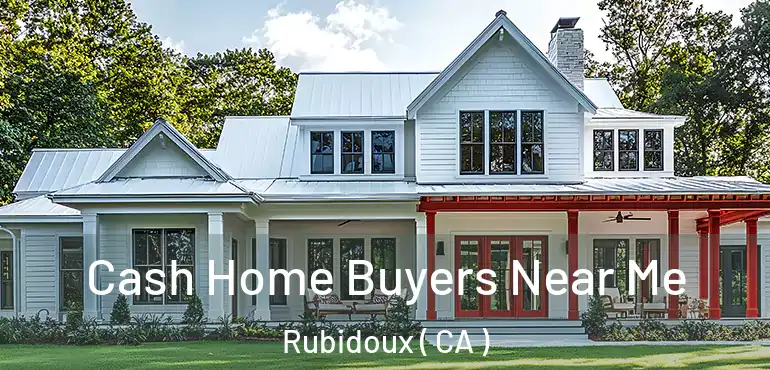  Cash Home Buyers Near Me Rubidoux ( CA )