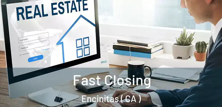  Fast Closing Encinitas ( CA )