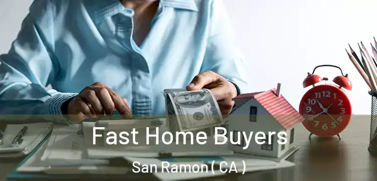 Fast Home Buyers San Ramon ( CA )