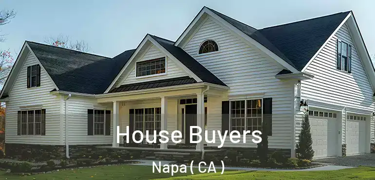  House Buyers Napa ( CA )