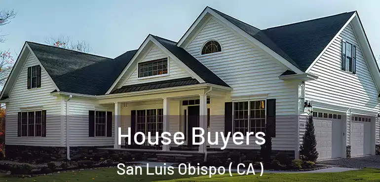  House Buyers San Luis Obispo ( CA )