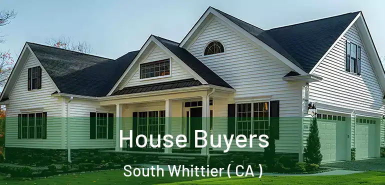  House Buyers South Whittier ( CA )