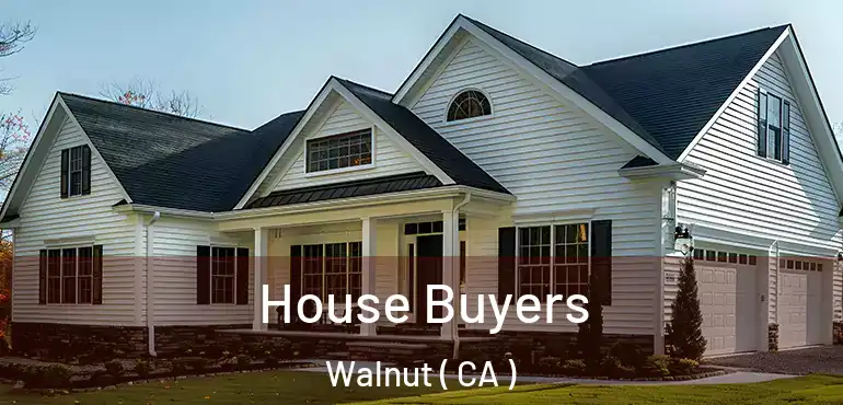  House Buyers Walnut ( CA )
