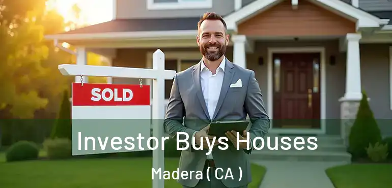  Investor Buys Houses Madera ( CA )