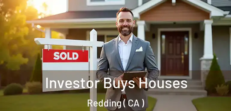  Investor Buys Houses Redding ( CA )