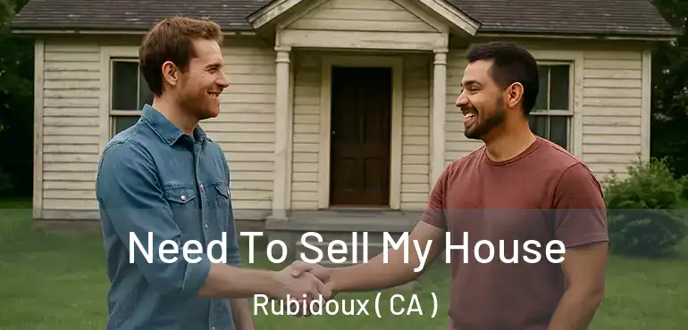  Need To Sell My House Rubidoux ( CA )