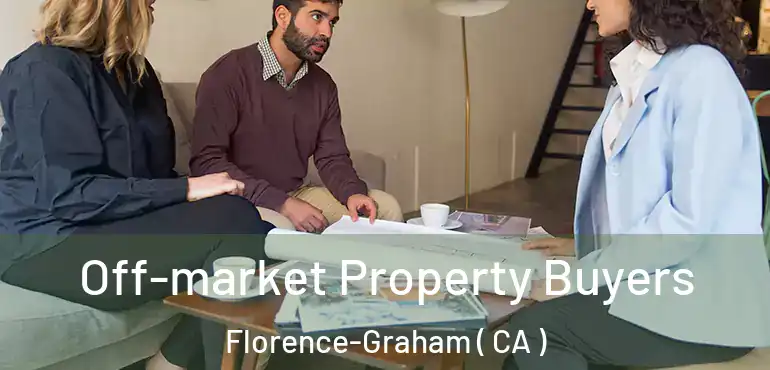  Off-market Property Buyers Florence-Graham ( CA )