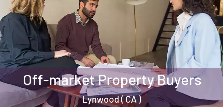  Off-market Property Buyers Lynwood ( CA )