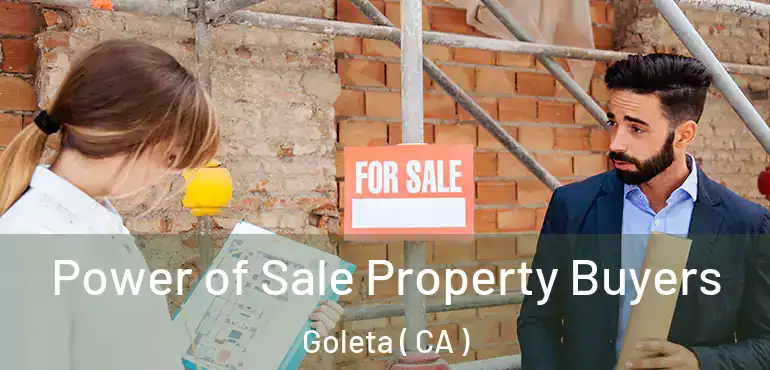  Power of Sale Property Buyers Goleta ( CA )