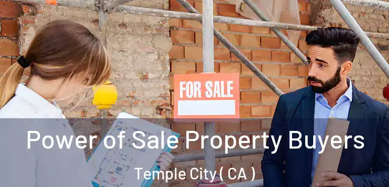  Power of Sale Property Buyers Temple City ( CA )