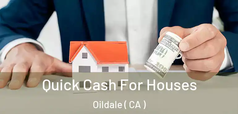  Quick Cash For Houses Oildale ( CA )