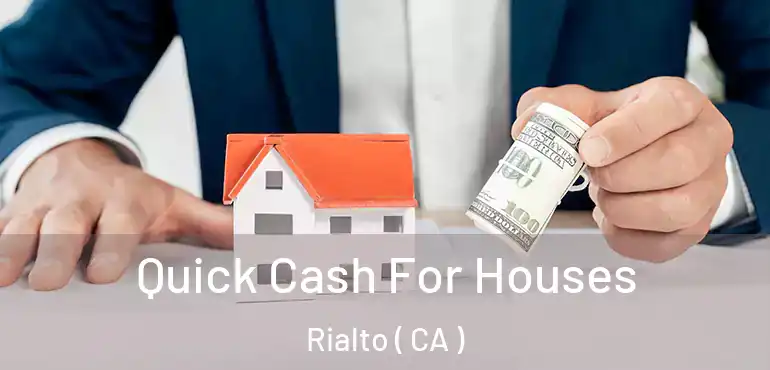  Quick Cash For Houses Rialto ( CA )