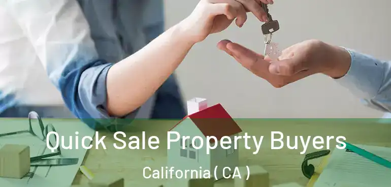 Quick Sale Property Buyers California ( CA )