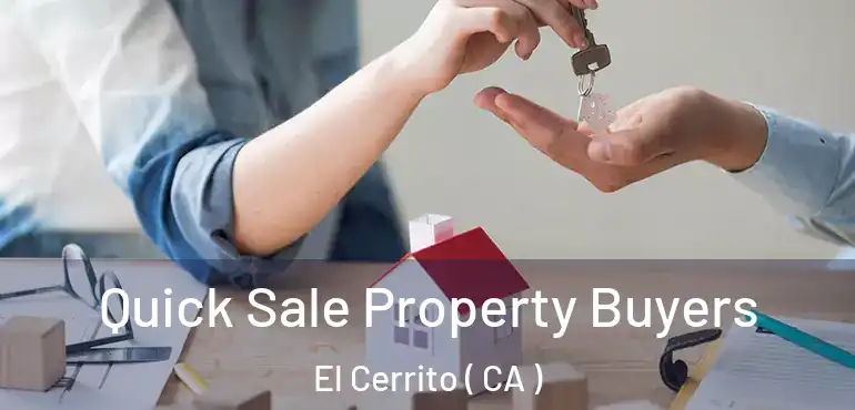  Quick Sale Property Buyers El Cerrito ( CA )