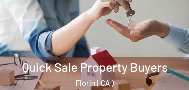  Quick Sale Property Buyers Florin ( CA )
